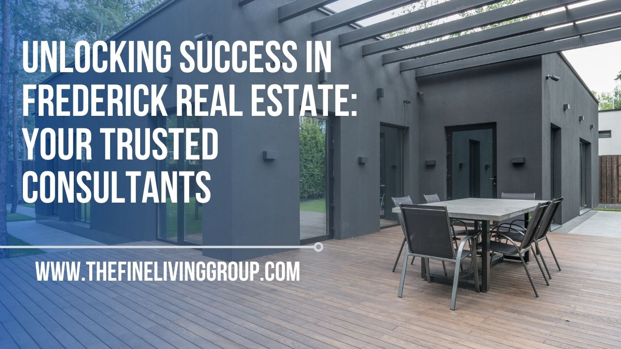 Unlocking Success In Frederick Real Estate: Your Trusted Consultants